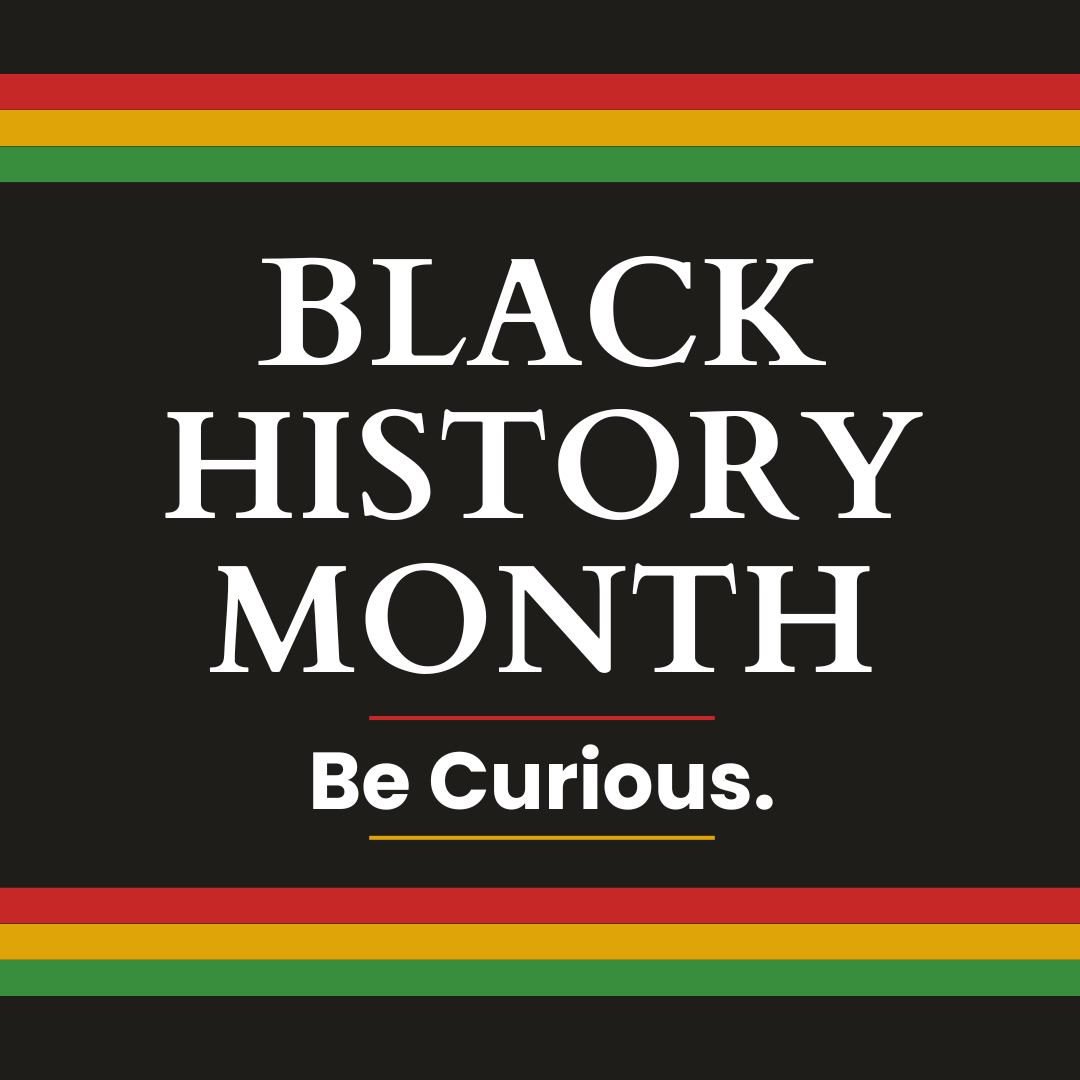 Be Curious: Celebrating Black History Month - Valley Outreach