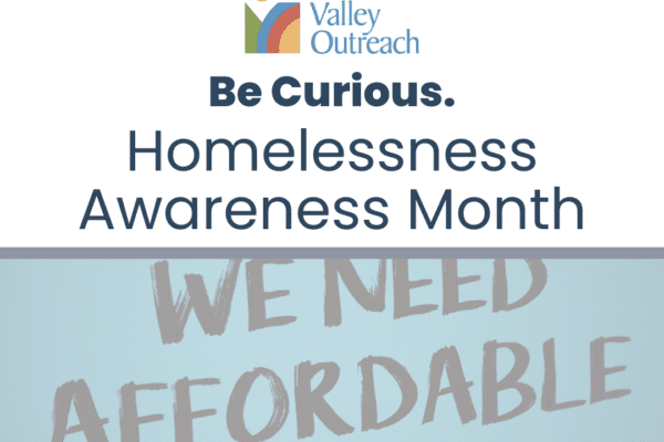 Be Curious Homelessness Awareness Month Graphic for Valley Outreach