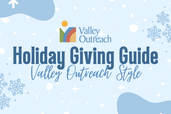 Holiday Giving Guide - Valley Outreach Style