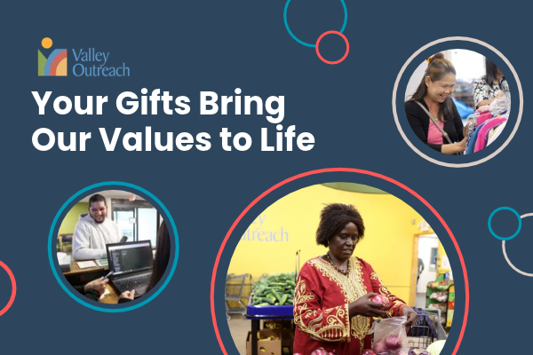 Your Gifts Bring Our Values to Life. Photos of clients.